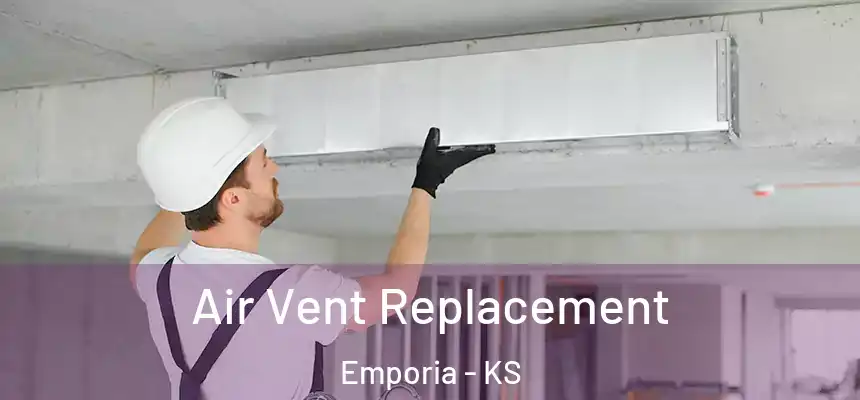 Air Vent Replacement Emporia - KS