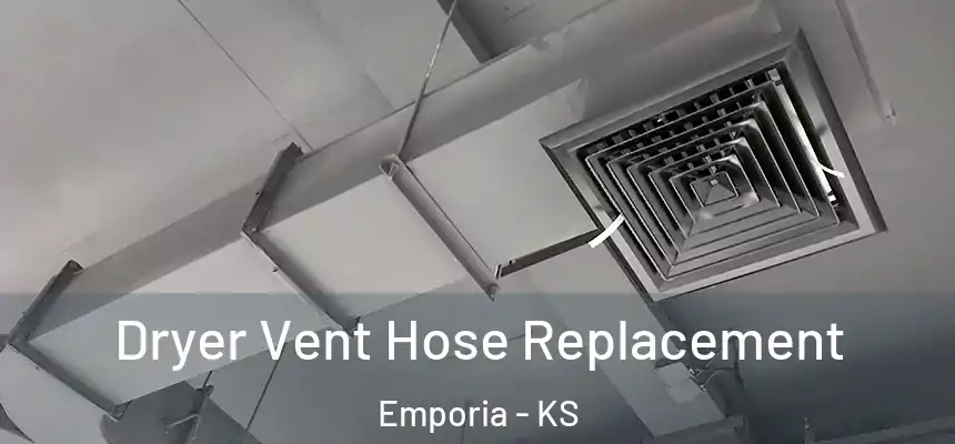  Dryer Vent Hose Replacement Emporia - KS