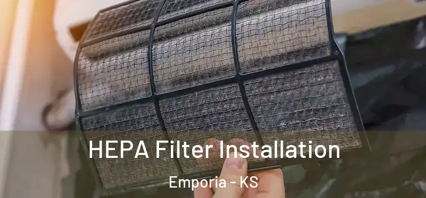 HEPA Filter Installation Emporia - KS