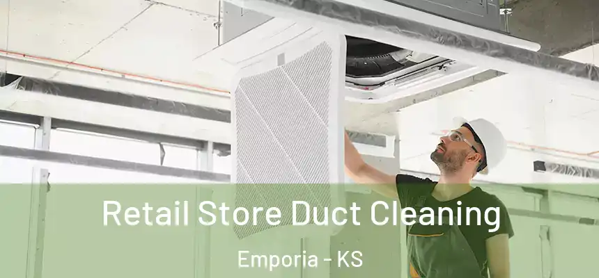  Retail Store Duct Cleaning Emporia - KS